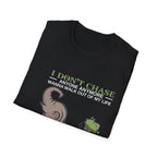 Funny Elephant “I Don't Chase Anyone Anymore” T-Shirt | Sarcastic Quote Tee