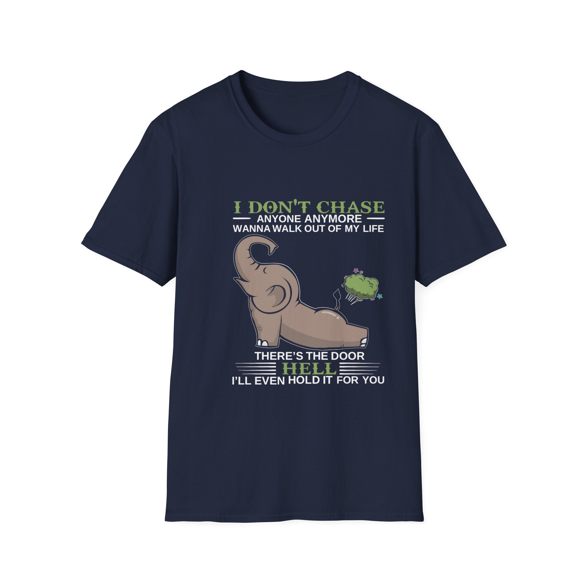 Funny Elephant “I Don't Chase Anyone Anymore” T-Shirt | Sarcastic Quote Tee