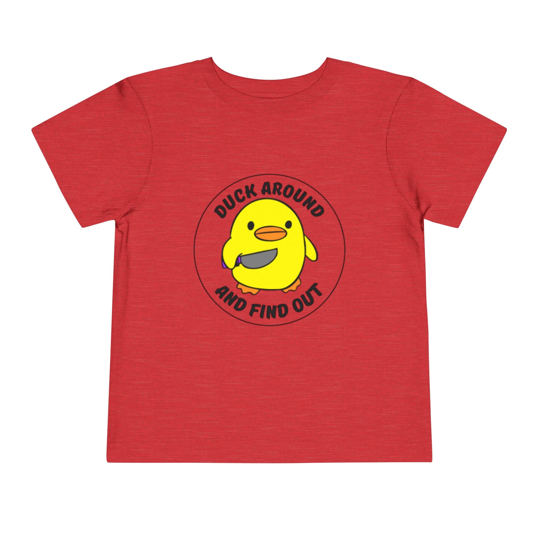 "Duck Around and Find Out" Cute Yellow Duck Graphic, Toddler T-Shirt