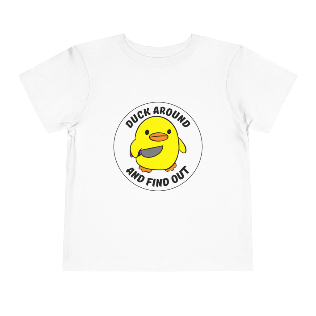 "Duck Around and Find Out" Cute Yellow Duck Graphic, Toddler T-Shirt