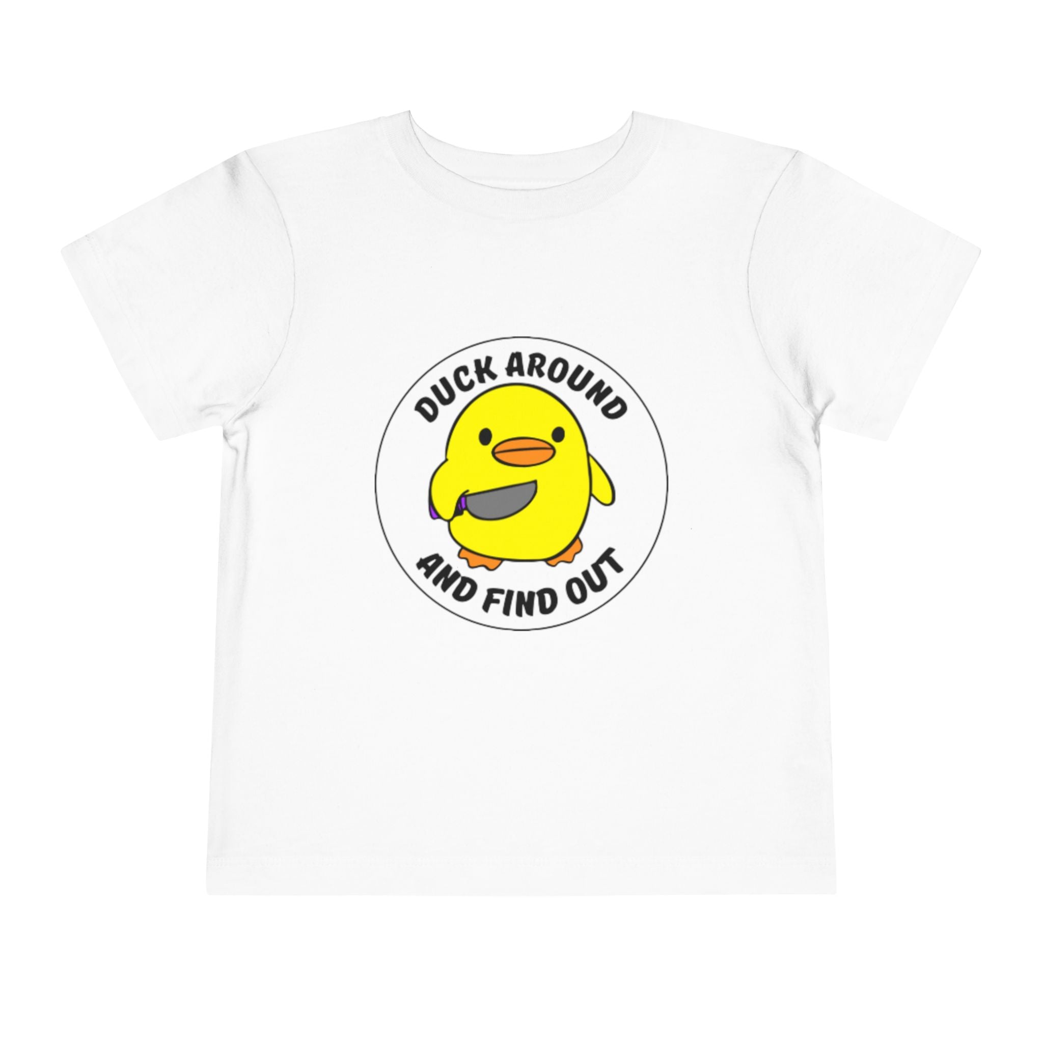 "Duck Around and Find Out" Cute Yellow Duck Graphic, Toddler T-Shirt