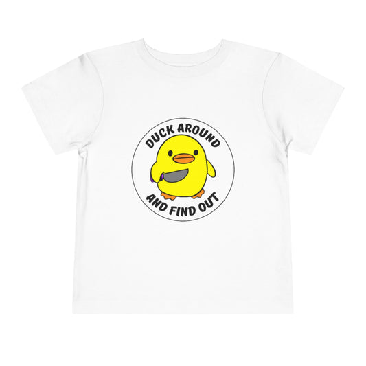 "Duck Around and Find Out" Cute Yellow Duck Graphic, Toddler T-Shirt