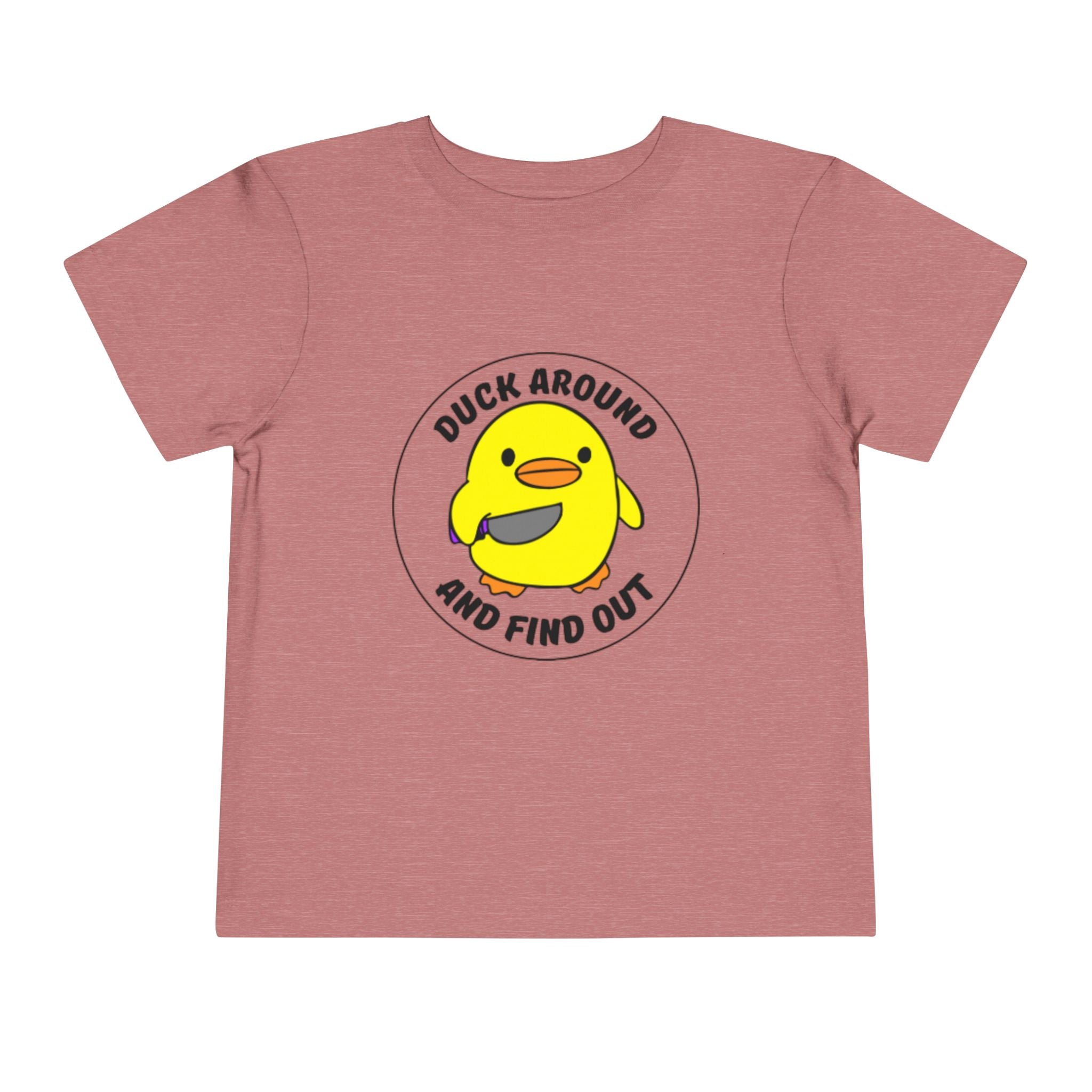 "Duck Around and Find Out" Cute Yellow Duck Graphic, Toddler T-Shirt