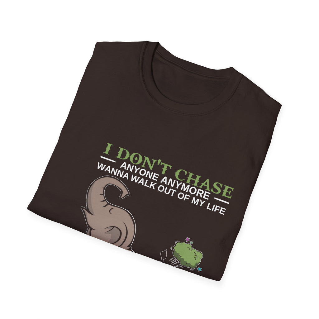 Funny Elephant “I Don't Chase Anyone Anymore” T-Shirt | Sarcastic Quote Tee