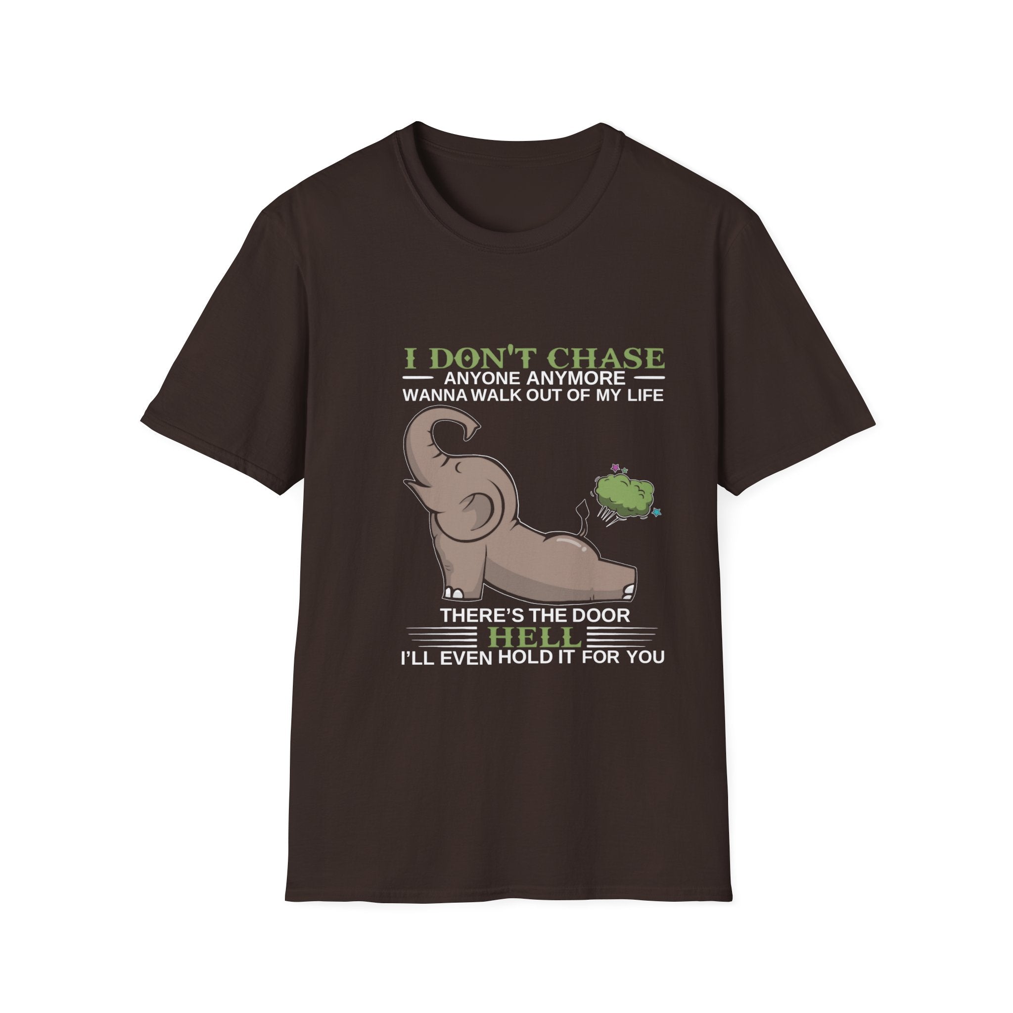 Funny Elephant “I Don't Chase Anyone Anymore” T-Shirt | Sarcastic Quote Tee