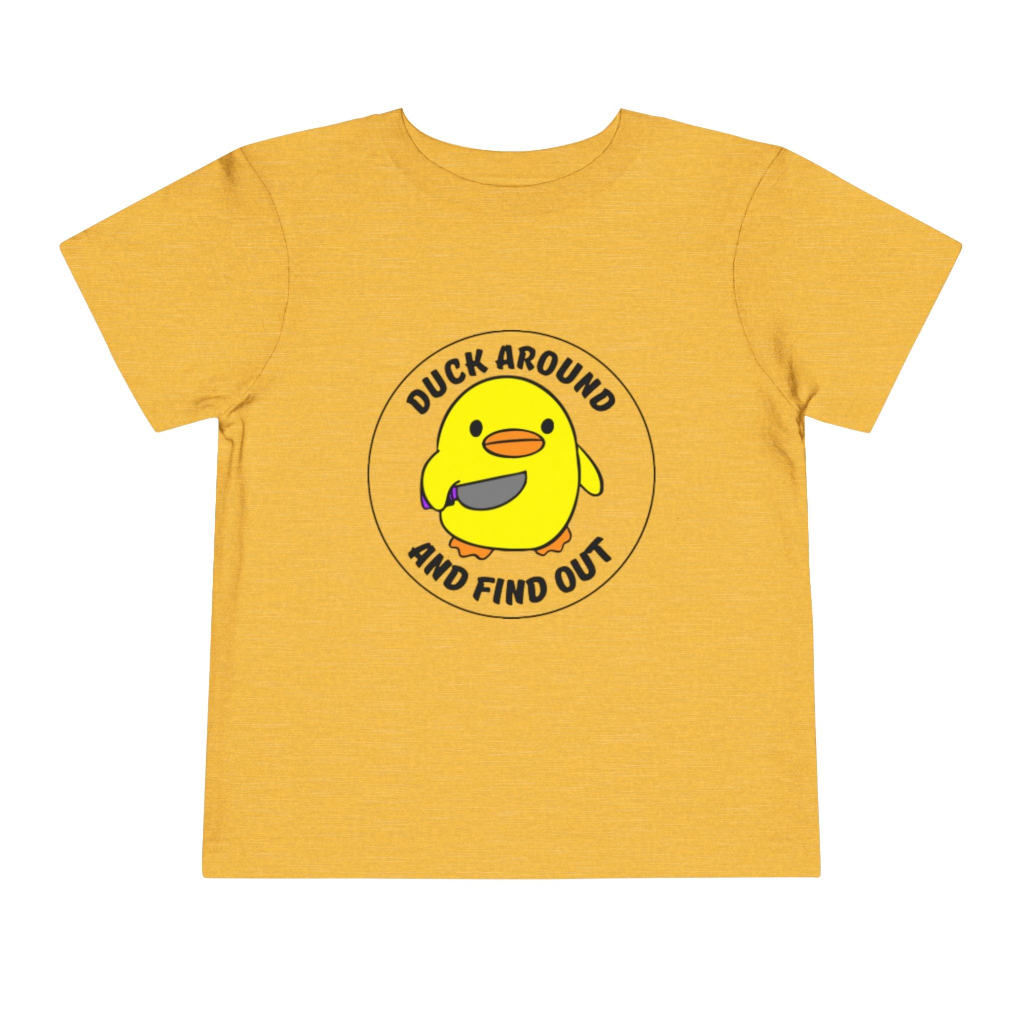 "Duck Around and Find Out" Cute Yellow Duck Graphic, Toddler T-Shirt