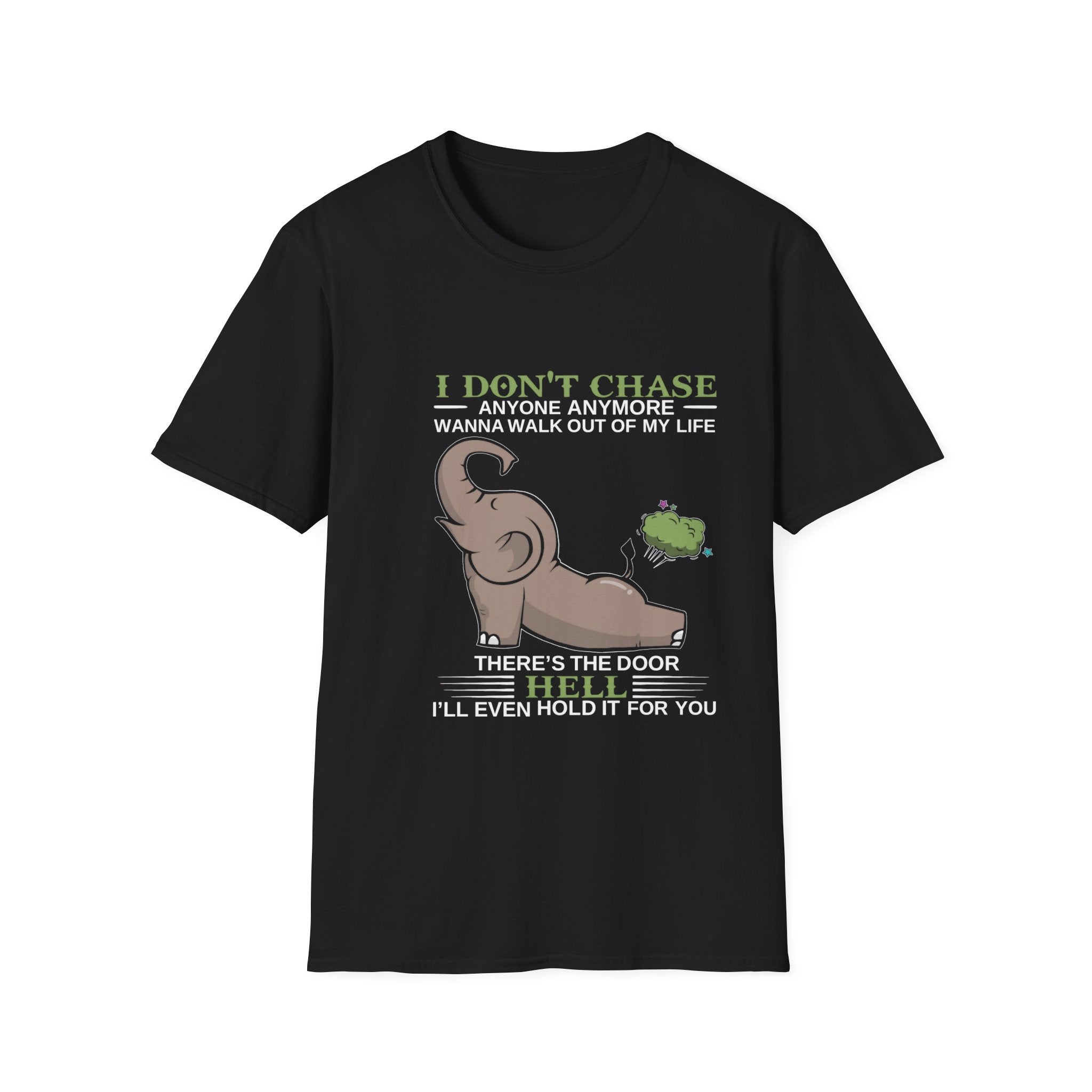 Funny Elephant “I Don't Chase Anyone Anymore” T-Shirt | Sarcastic Quote Tee