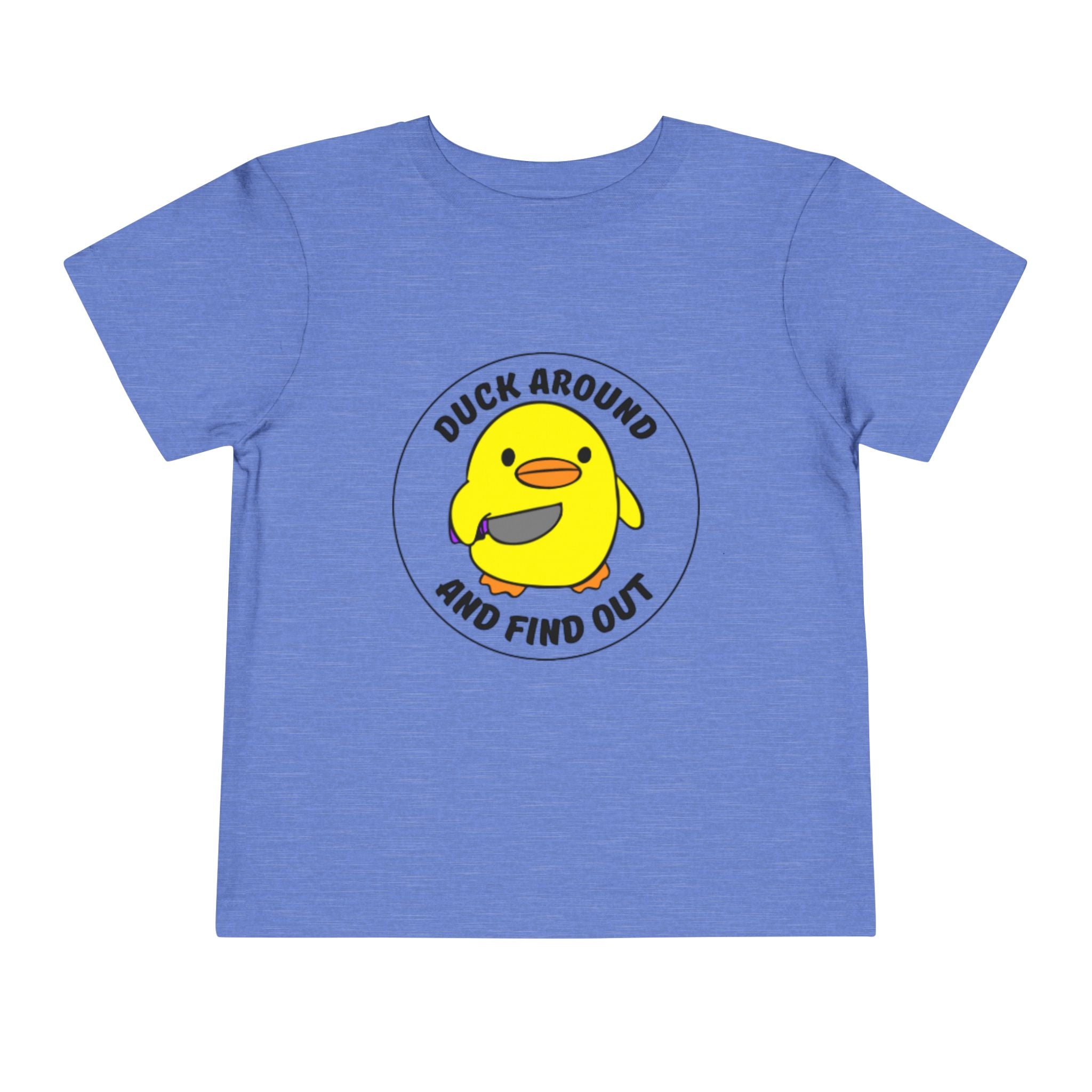 "Duck Around and Find Out" Cute Yellow Duck Graphic, Toddler T-Shirt