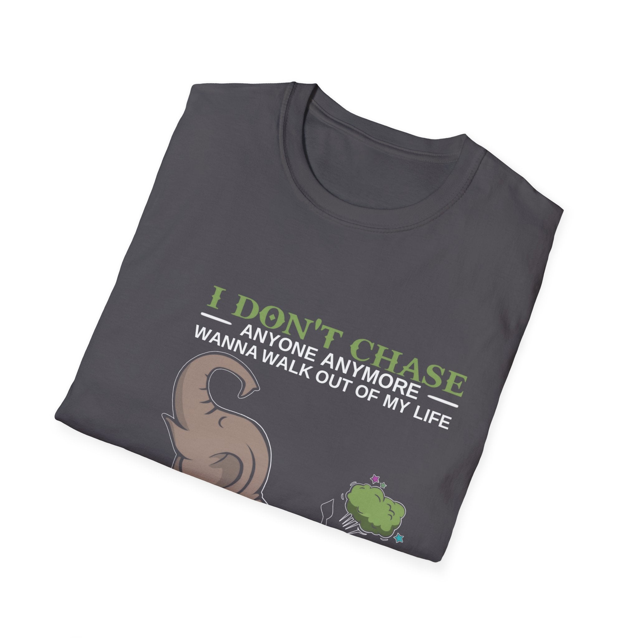 Funny Elephant “I Don't Chase Anyone Anymore” T-Shirt | Sarcastic Quote Tee
